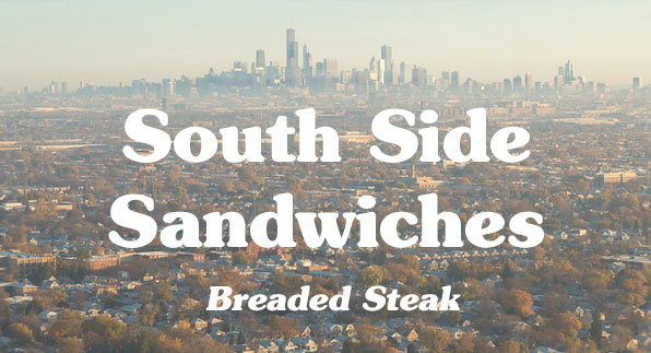 south side sandwiches: breaded steak